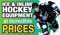 Ice & Inline Hockey Equipment at incredible prices!